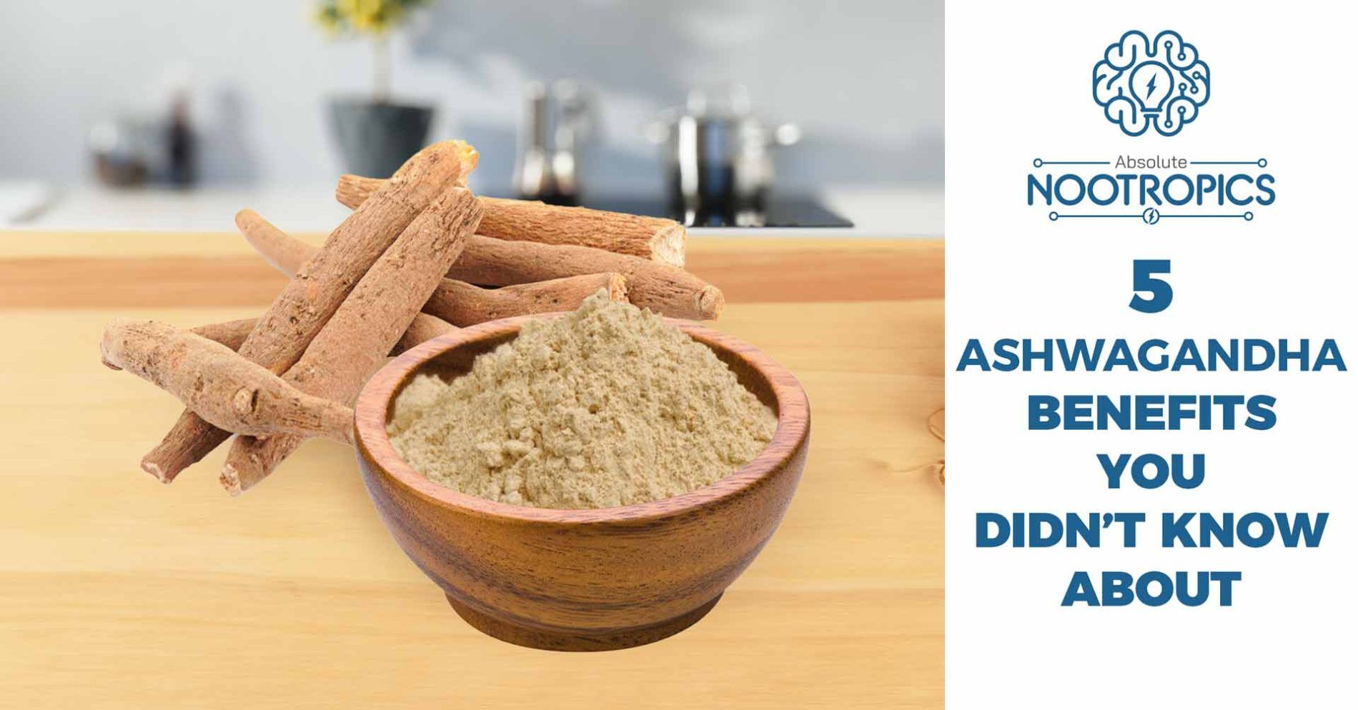 5 Ashwagandha Benefits You Didn’t Know About