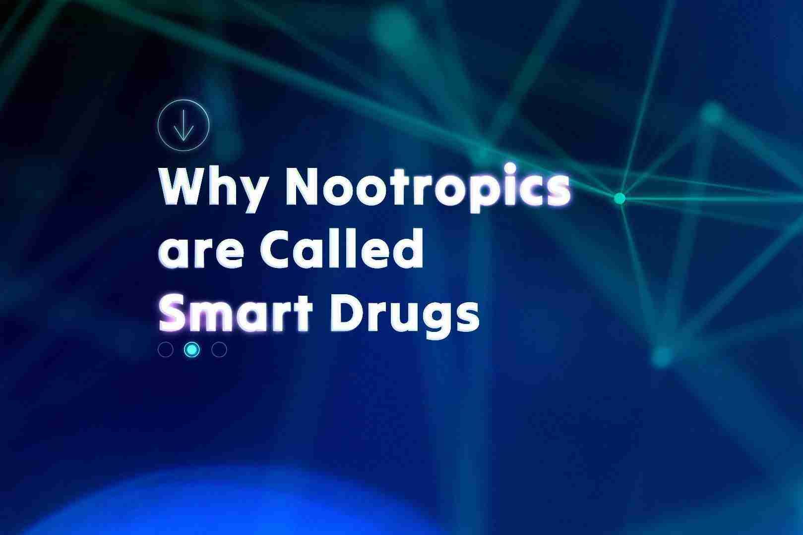 why nootropics are called smart drugs