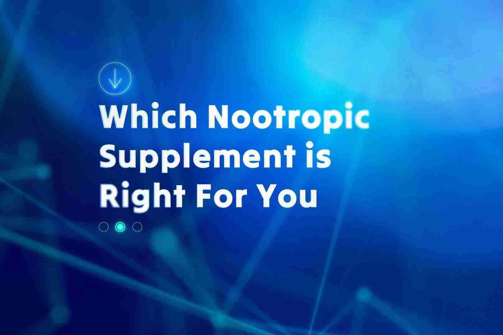 which nootropic supplement is right for you