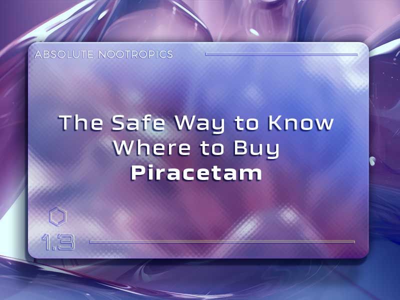 The Safe Way to Know Where to Buy Piracetam